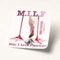 MILF Man I Love Flamingos Vinyl Sticker