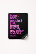 I Don't Hate People Vinyl Sticker