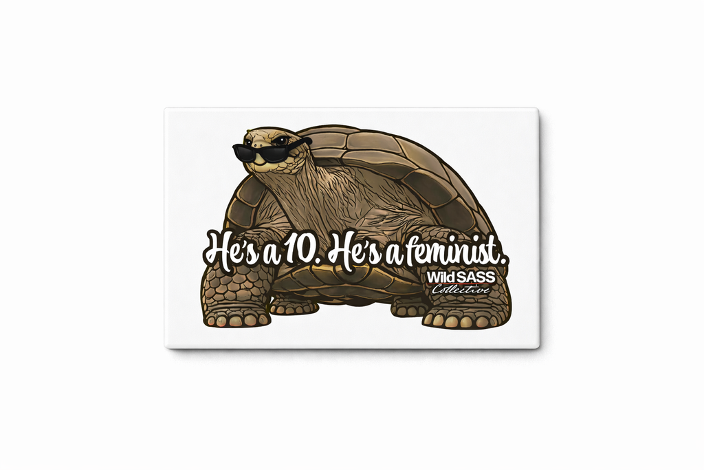 He's a 10. He's a Feminist Galapagos Tortoise Magnet