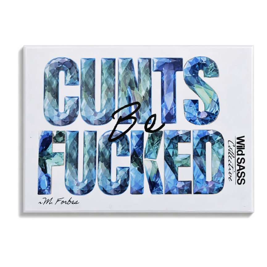 Cunts be Fucked Magnet