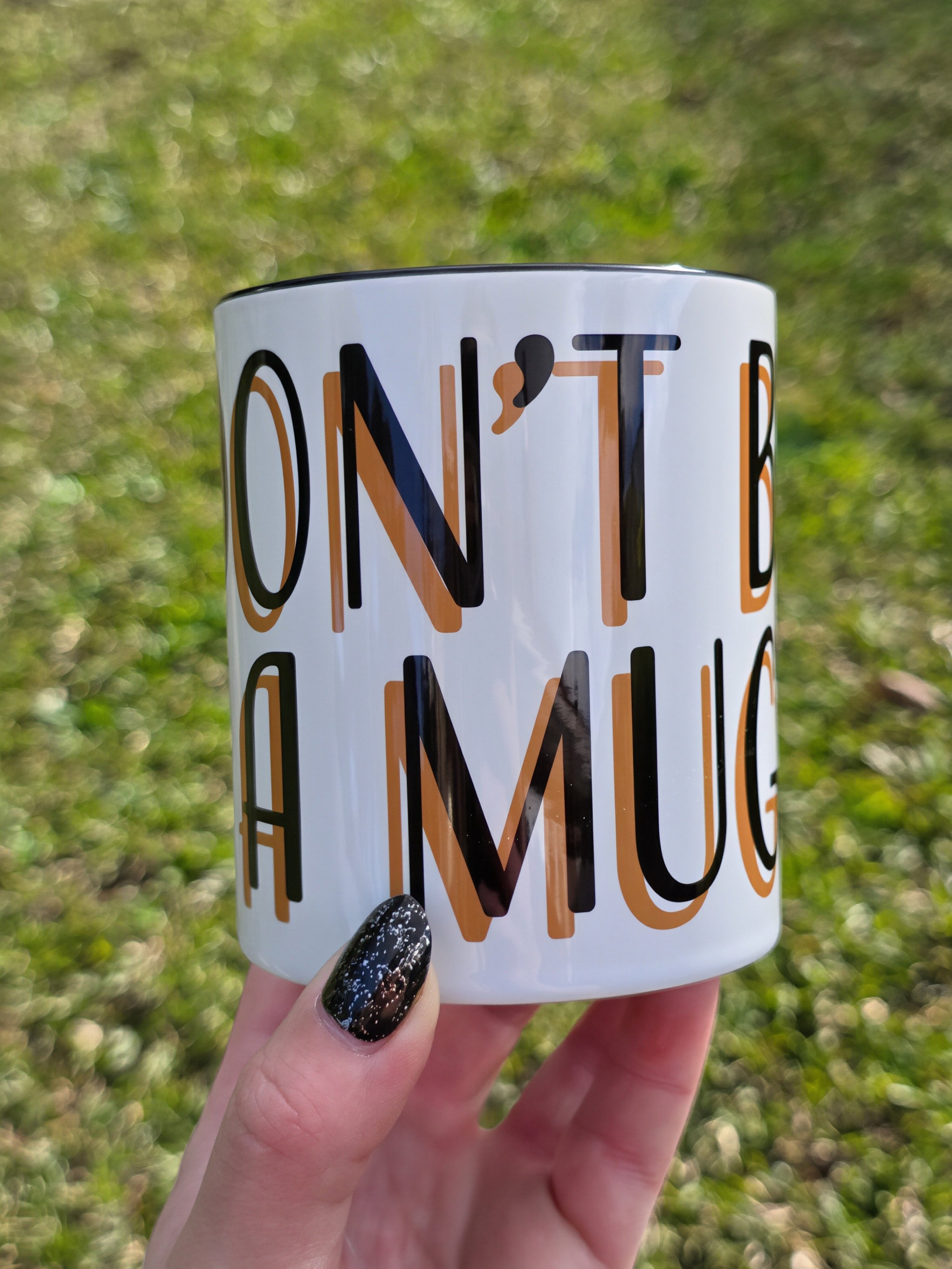 Don't be a MUG x Mug