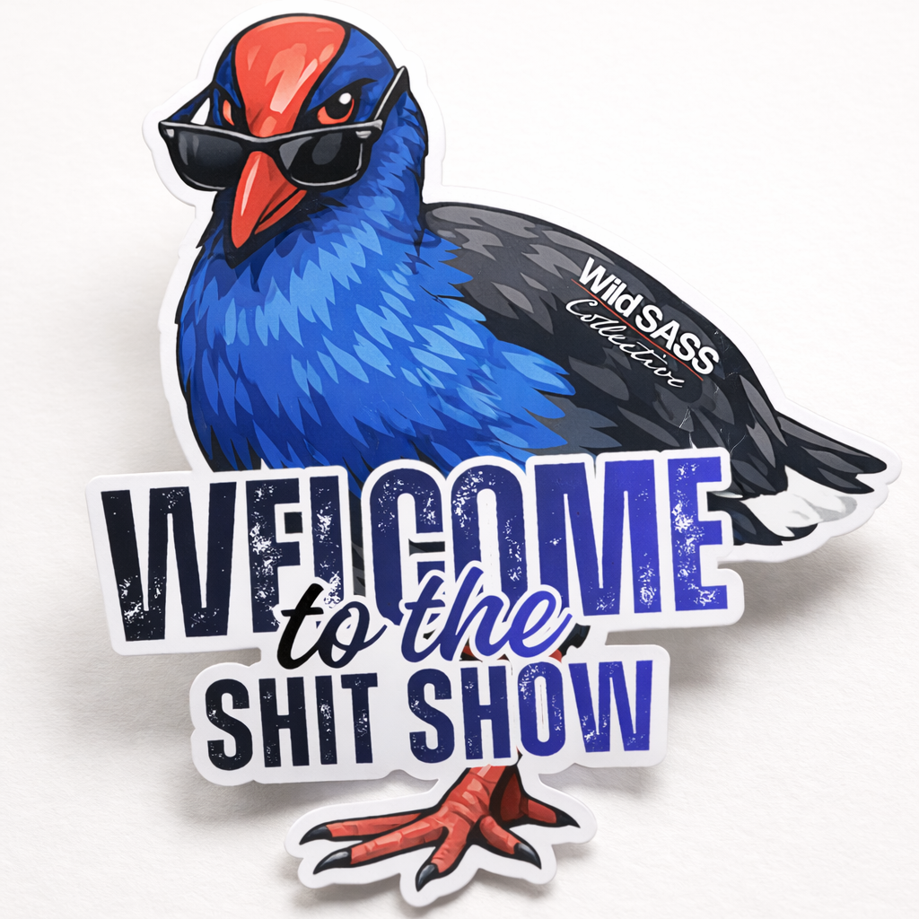 WELCOME TO THE SHIT SHOW x Pūkeko Vinyl Sticker