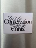 Yes to Conservation x Magnet